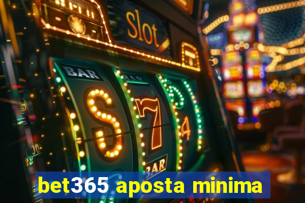 bet365 aposta minima